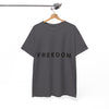 Freedom Unisex Graphic T- Shirt Printify
