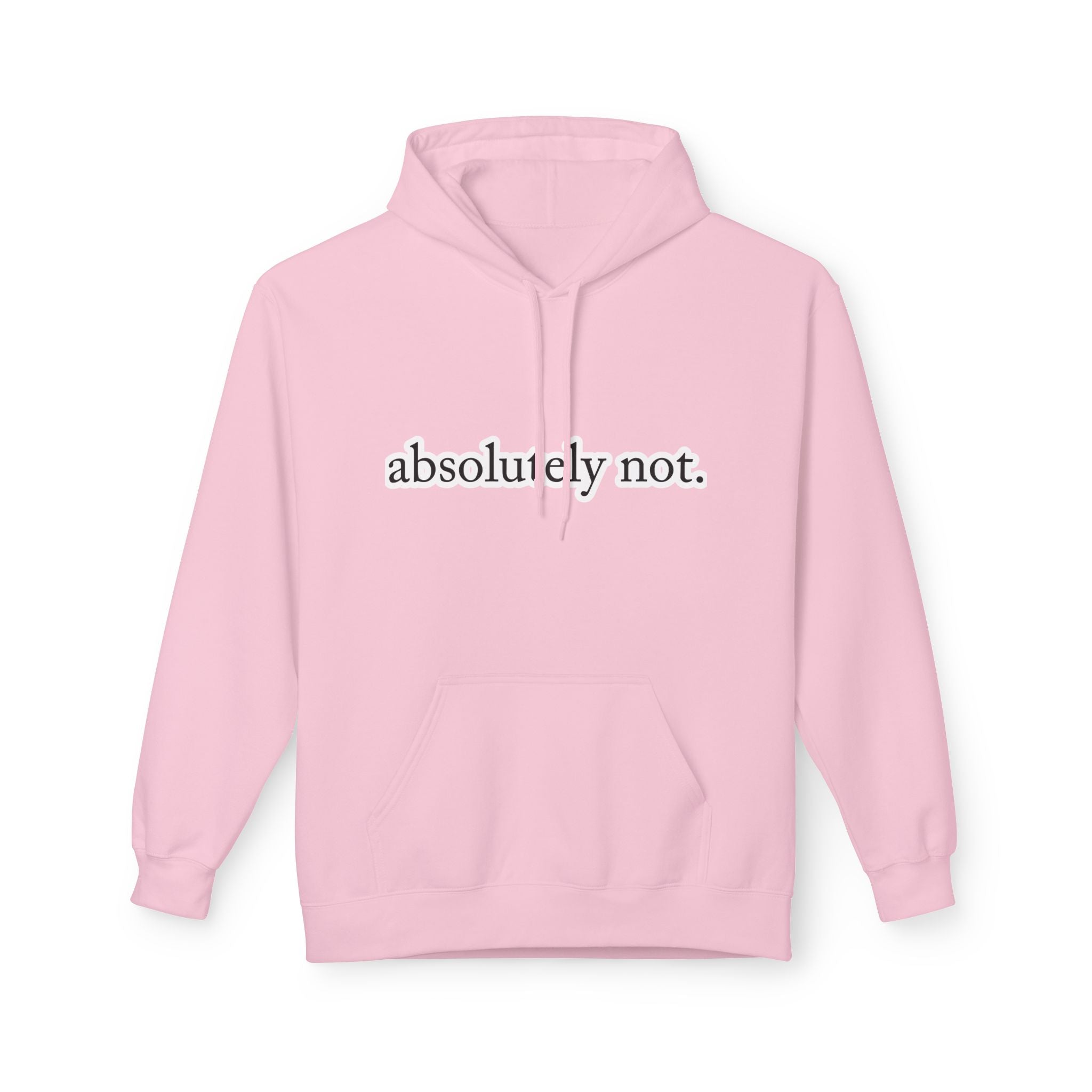 Absolutely Not. Hoodie Printify
