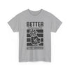 'Better Environment, Better Tomorrow Unisex T- Shirt Printify