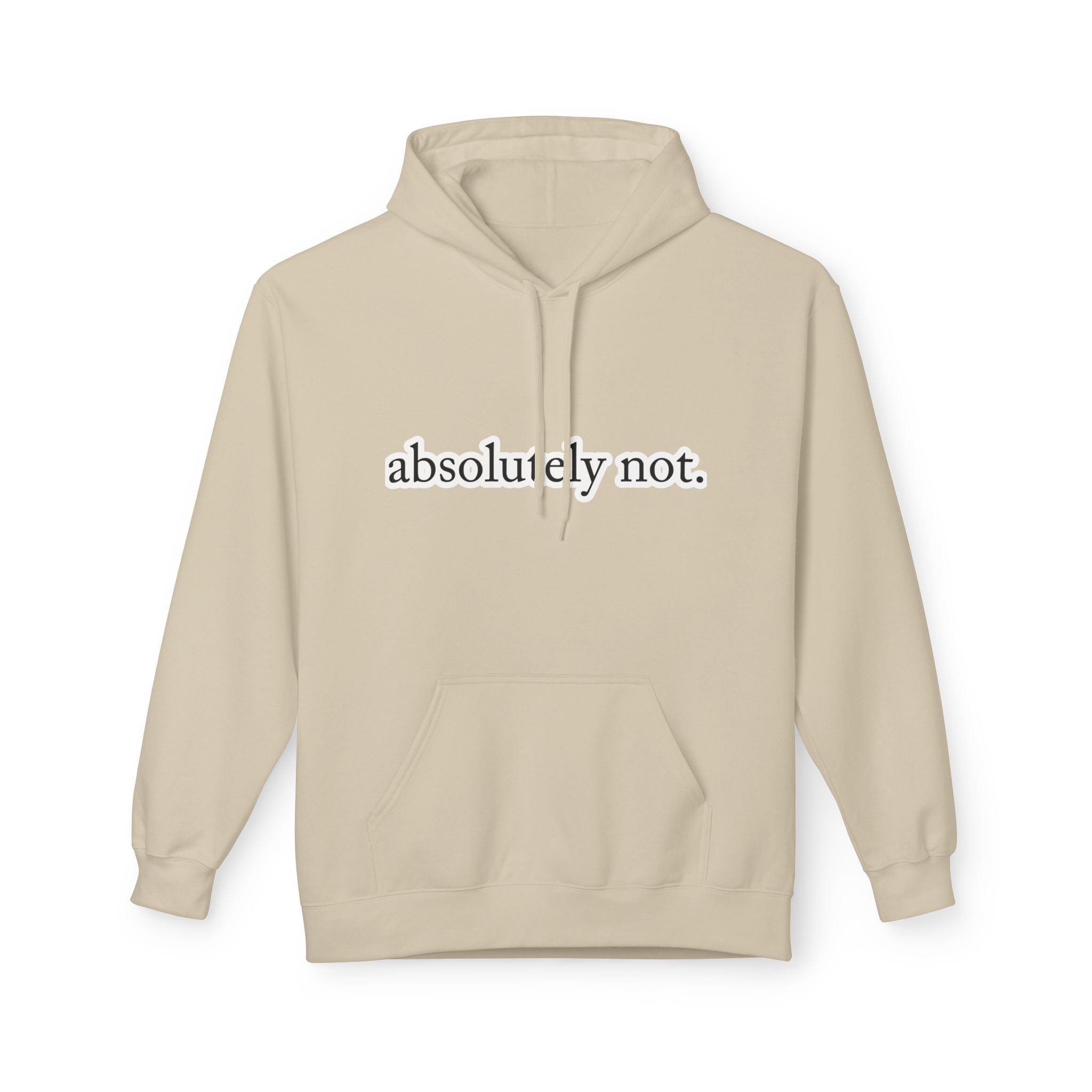 Absolutely Not. Hoodie Printify