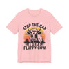 Stop The Car I See a Fluffy Cow Graphic T-shirt Printify