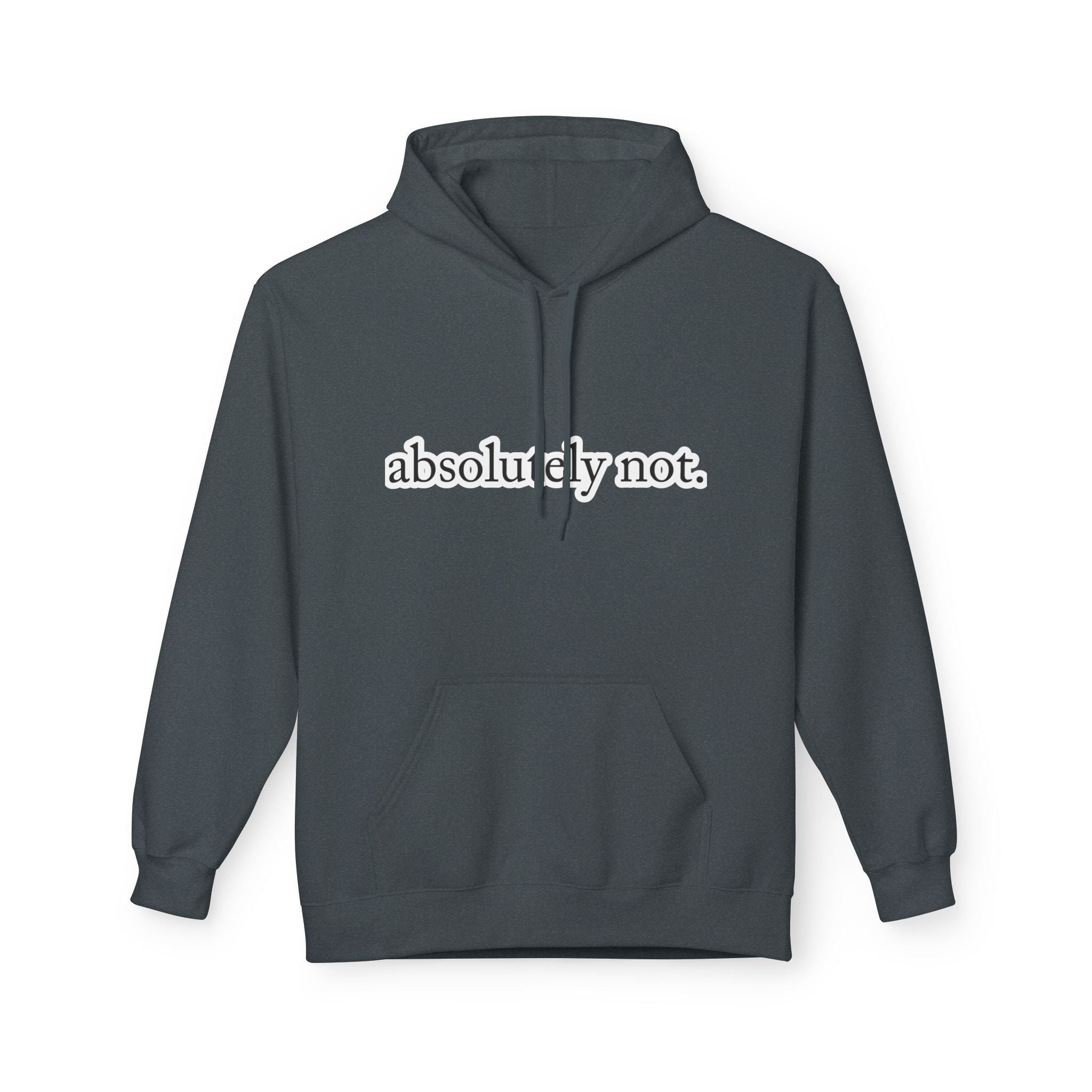 Absolutely Not. Hoodie Printify