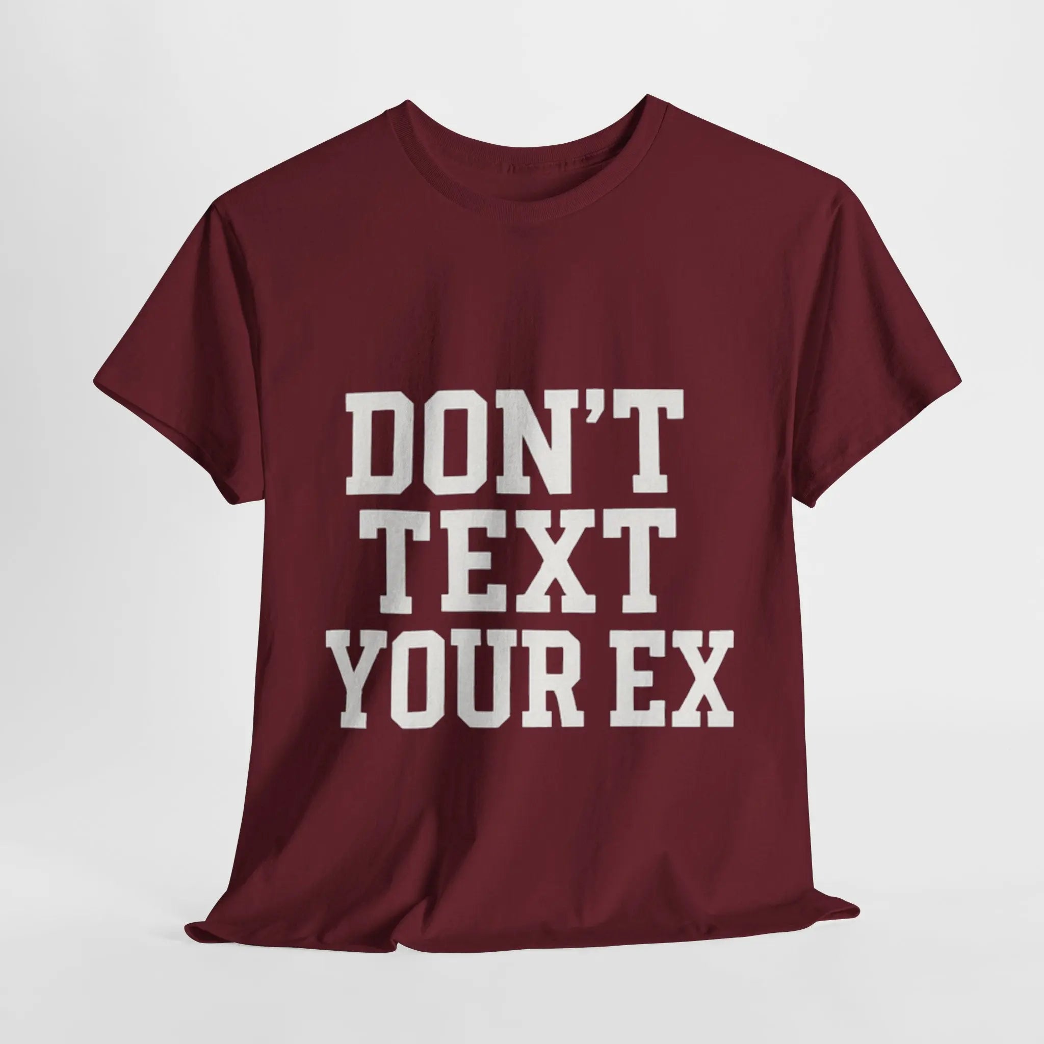Don't Text Your Ex Funny Slogan T-shirt Printify