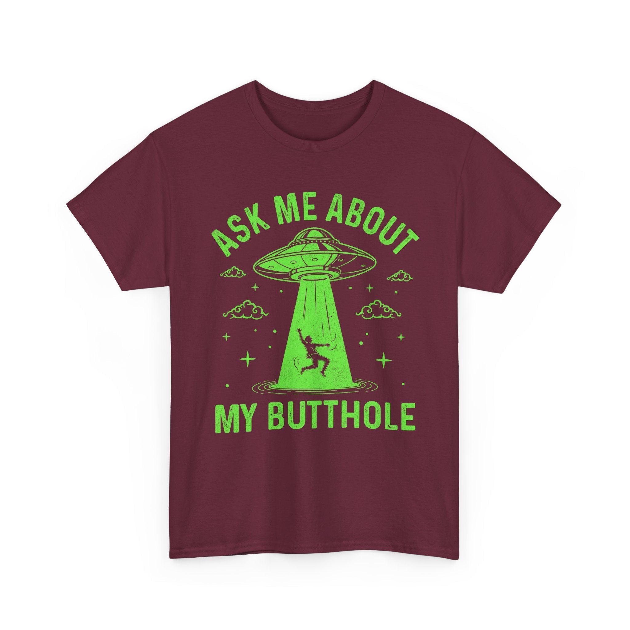 Alien Humor "Ask Me About My Butthole" T- Shirt Printify