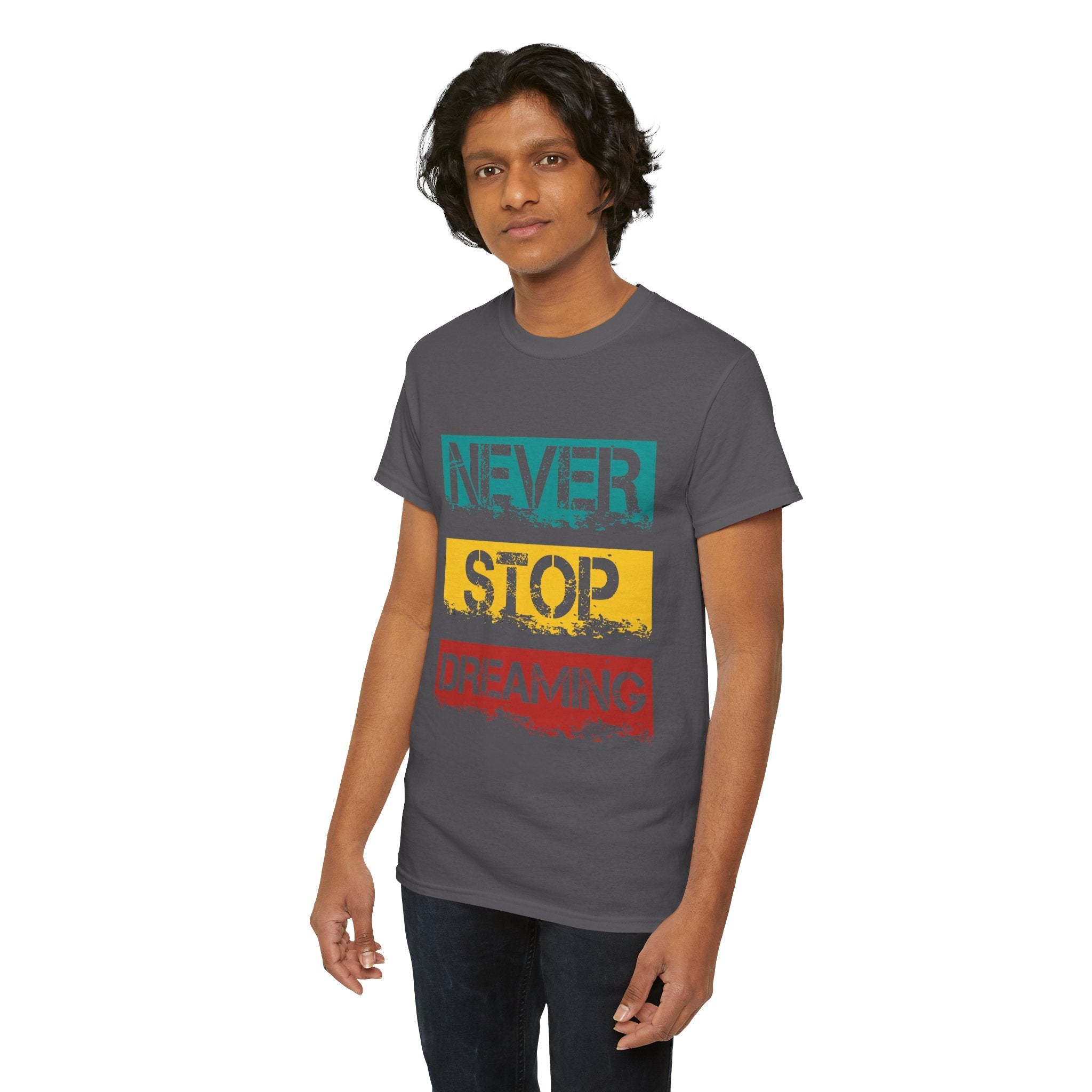 'Never Stop Dreaming' Motivational Unisex T Shirt Printify