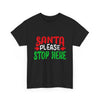 Santa Please Stop Here Unisex T- Shirt Printify