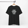 Stop Staring At My Tits T-Shirt - Crafted Looks