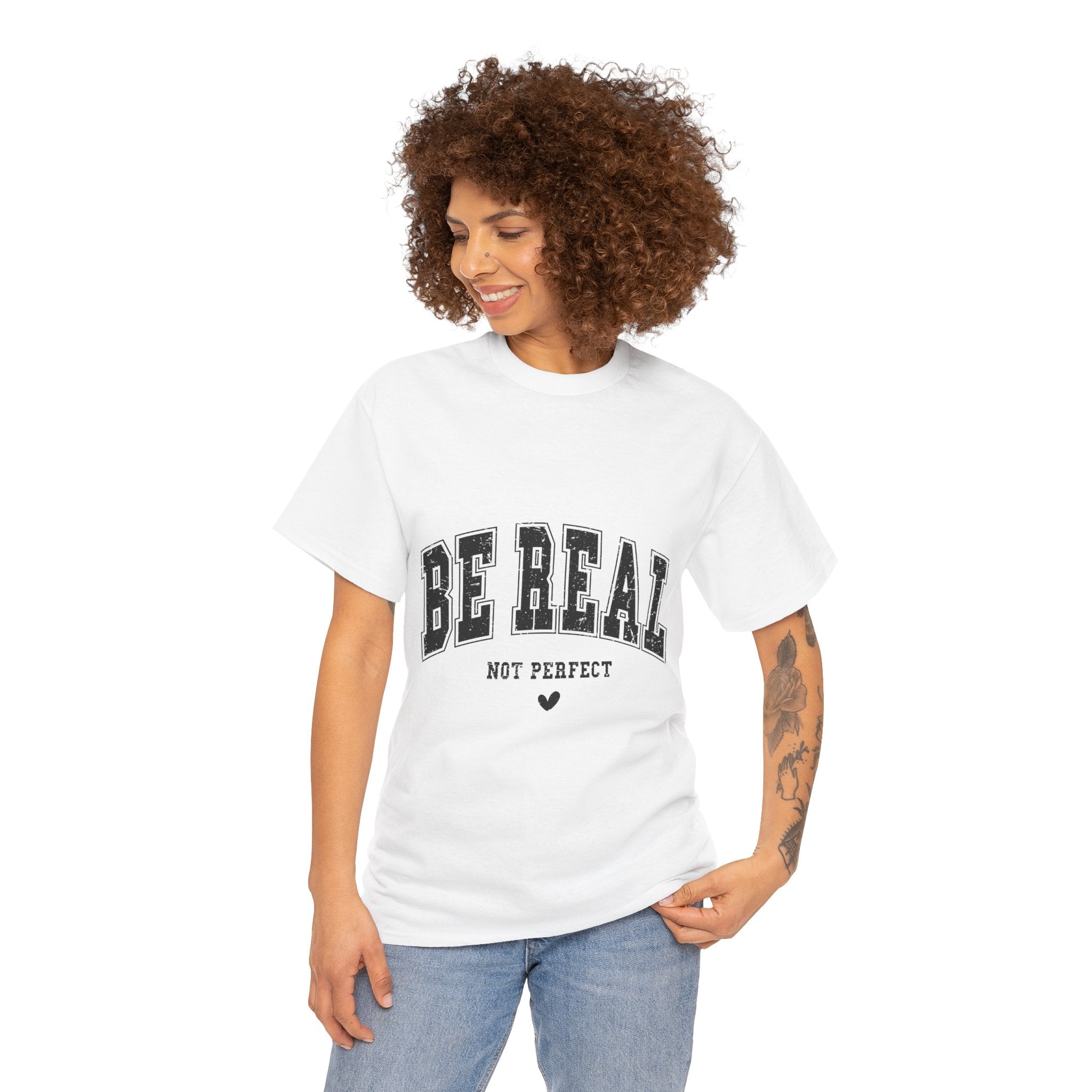 Be Real, Not Perfect Unisex T-Shirt Printify