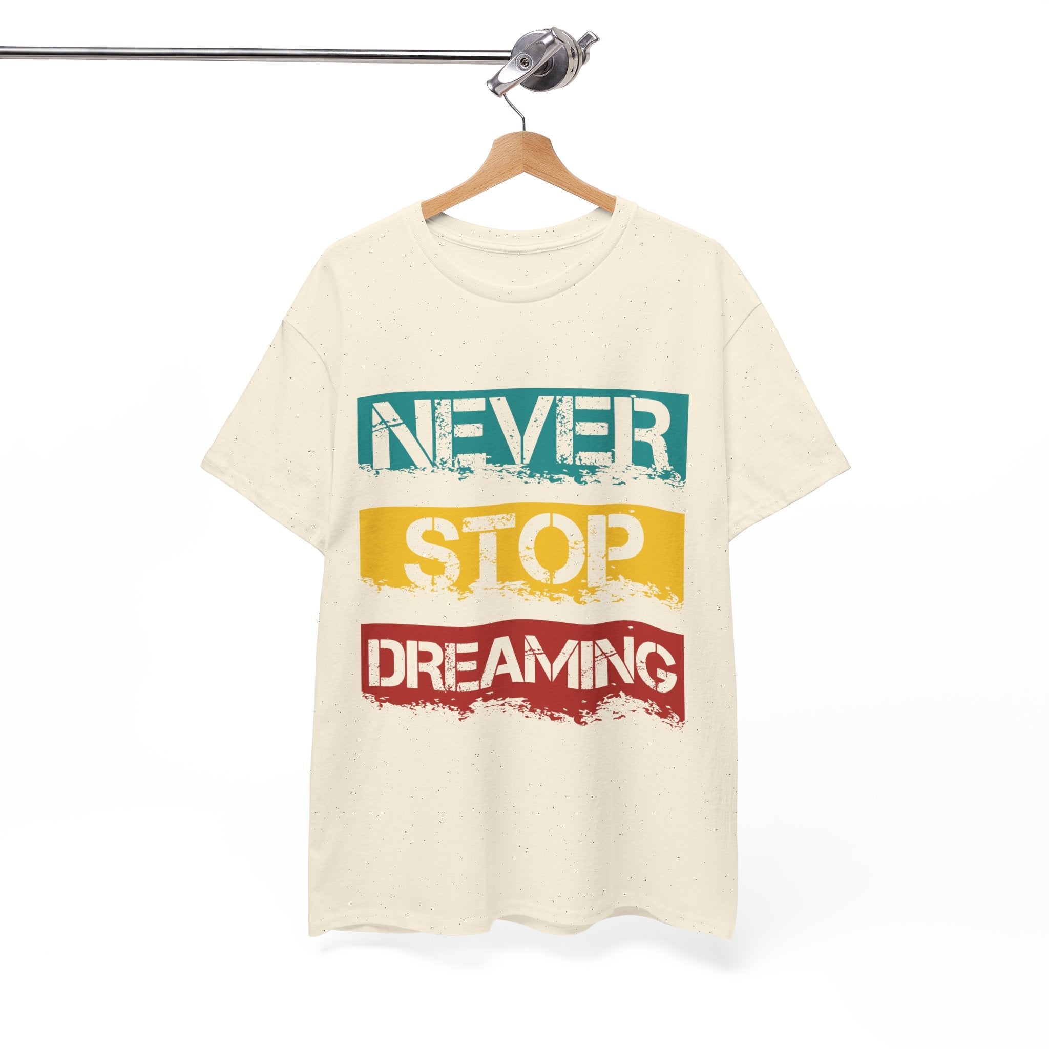 'Never Stop Dreaming' Motivational Unisex T Shirt Printify