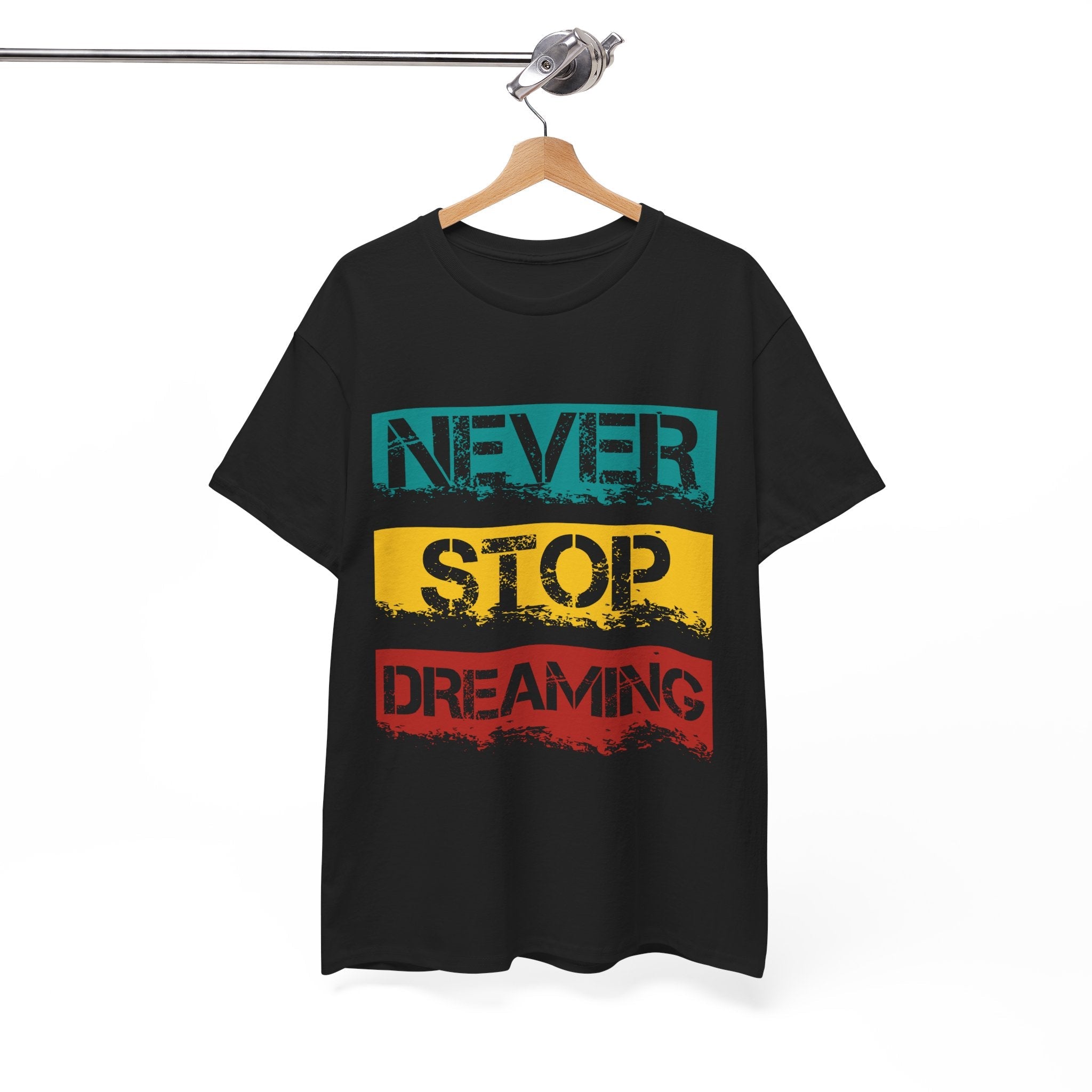 'Never Stop Dreaming' Motivational Unisex T Shirt Printify
