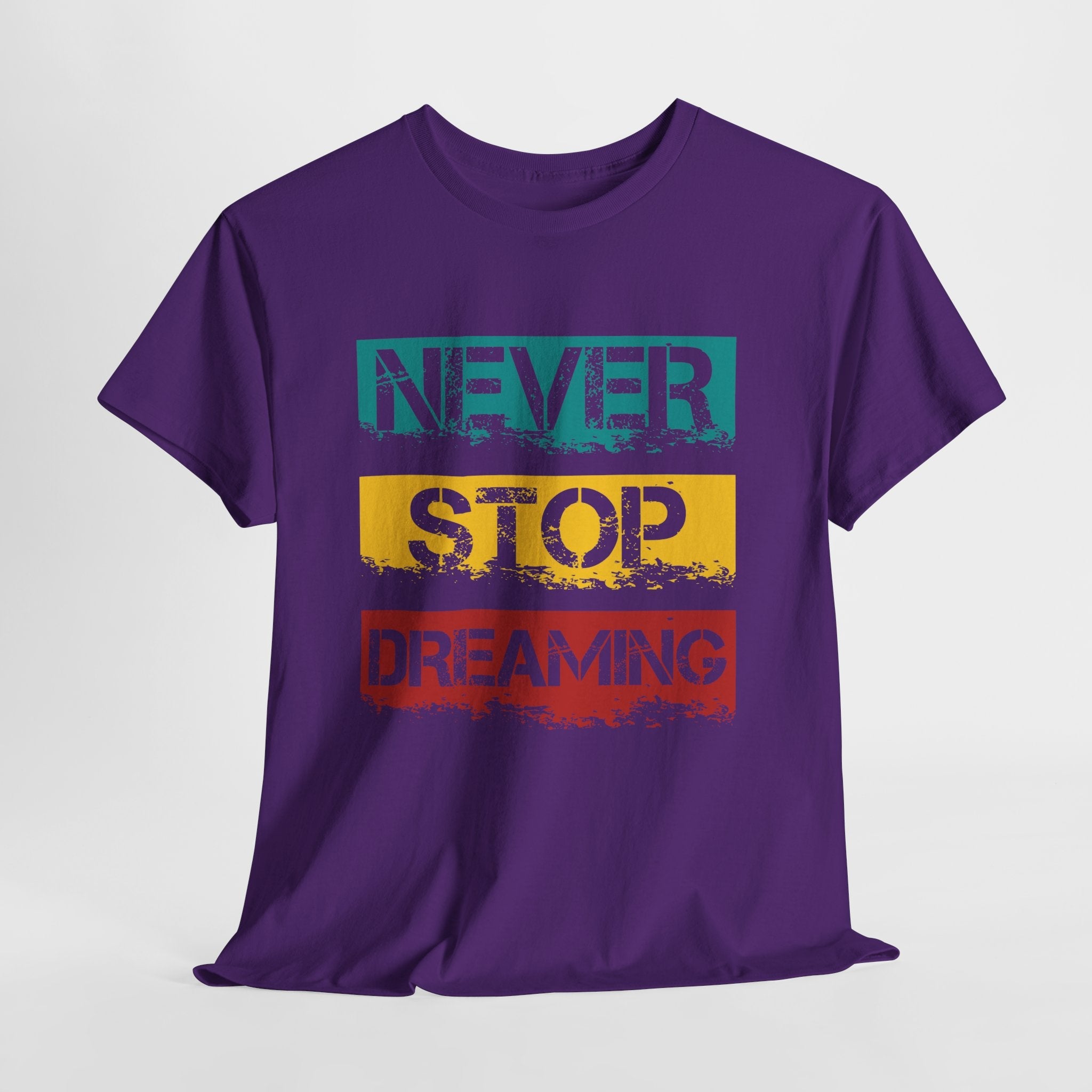 'Never Stop Dreaming' Motivational Unisex T Shirt Printify