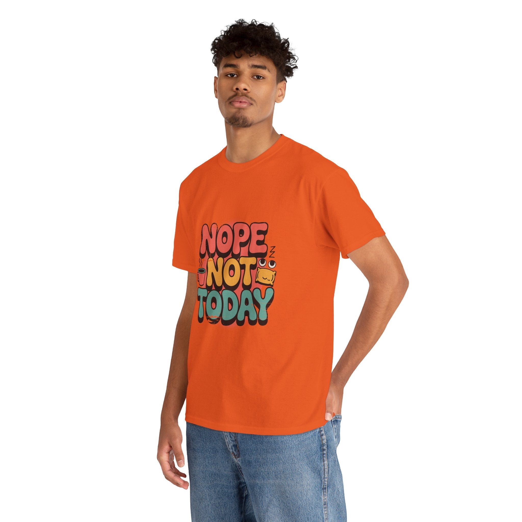 Nope Not Today Funny Graphic T-Shirt Printify