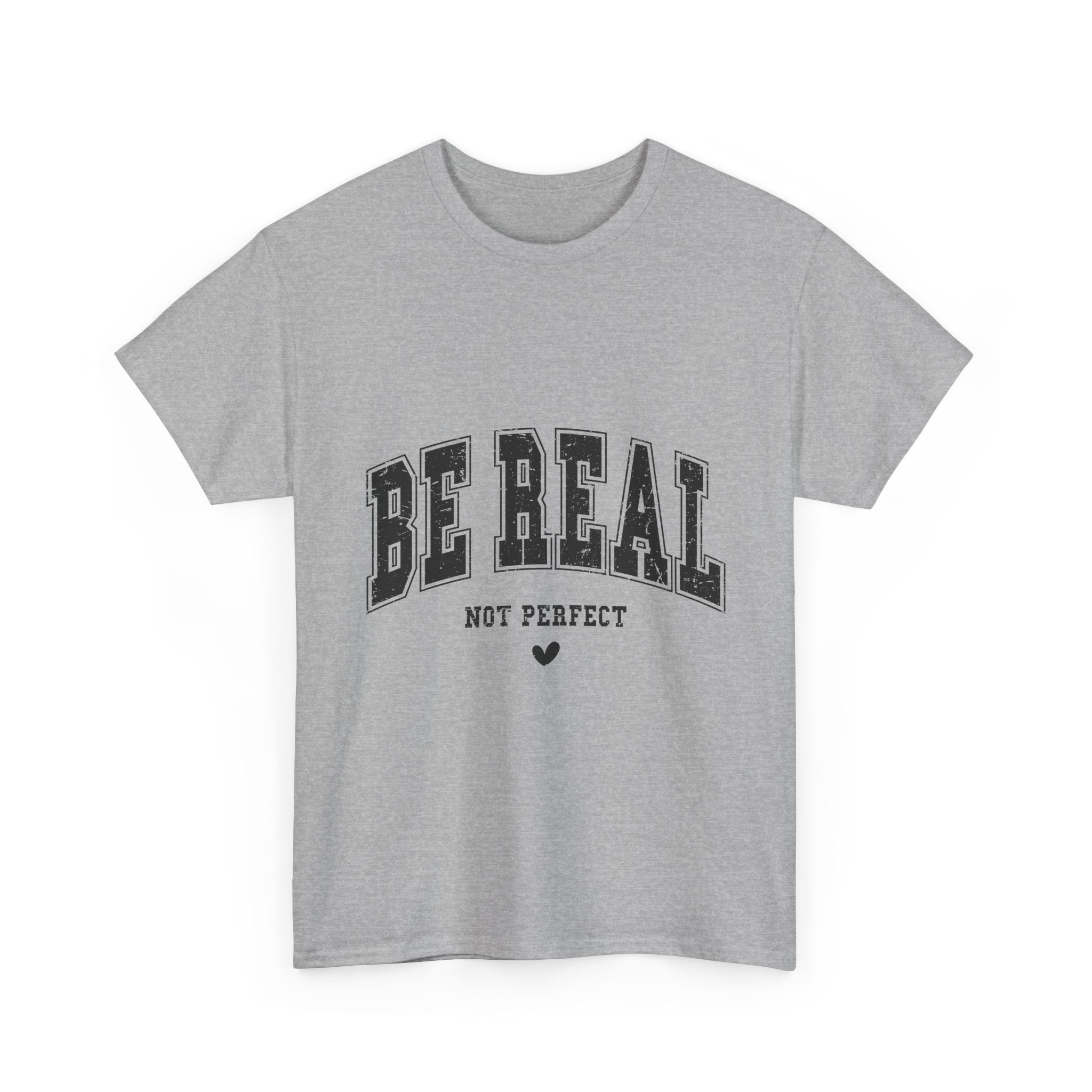 Be Real, Not Perfect Unisex T-Shirt Printify