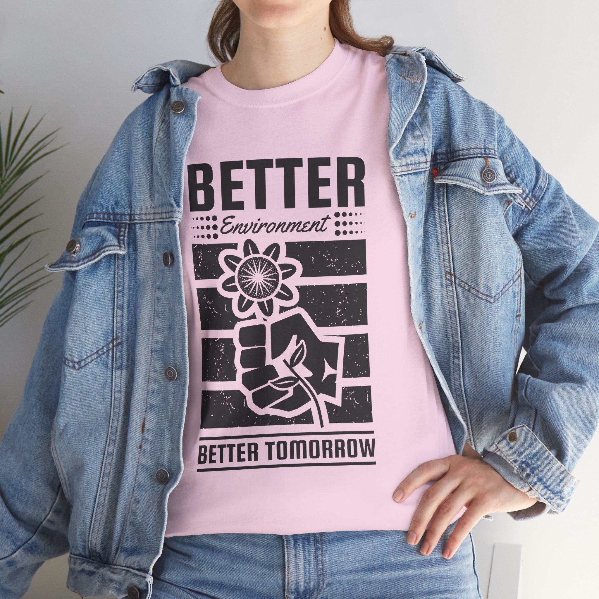 'Better Environment, Better Tomorrow Unisex T- Shirt Printify
