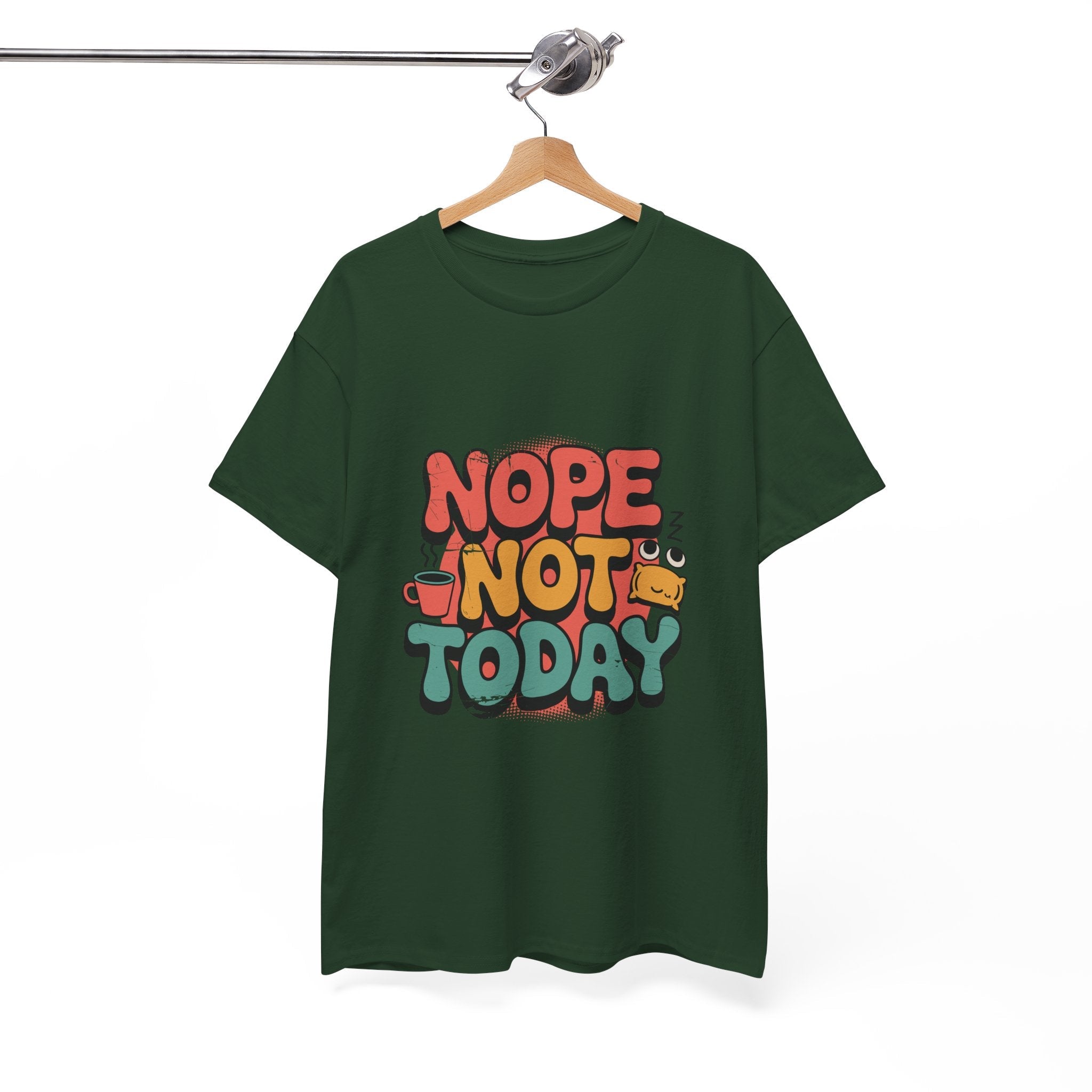 Nope Not Today Funny Graphic T-Shirt Printify