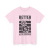 'Better Environment, Better Tomorrow Unisex T- Shirt Printify