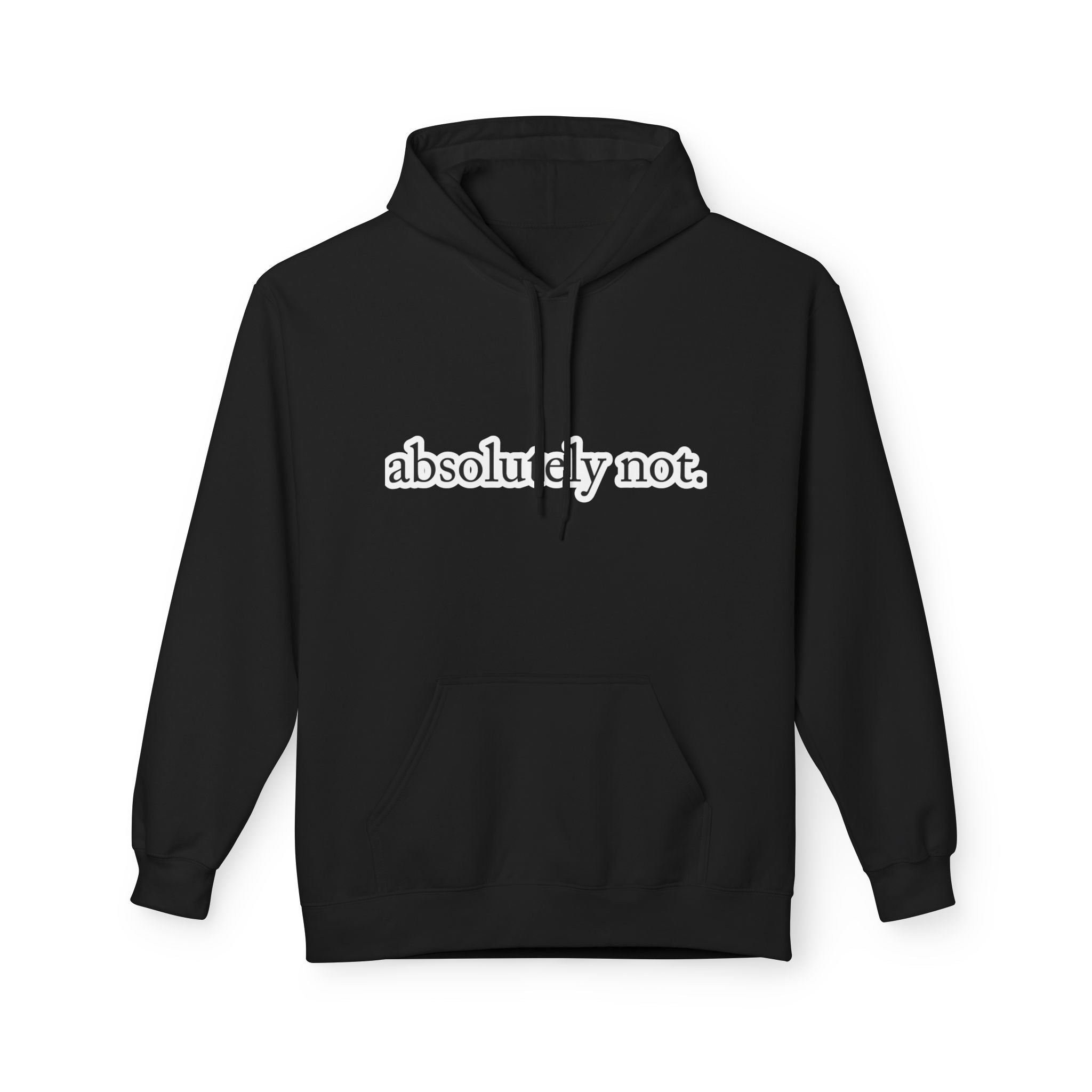 Absolutely Not. Hoodie Printify