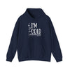 “Yes I’m Cold” Funny Cozy Graphic Hoodie Printify