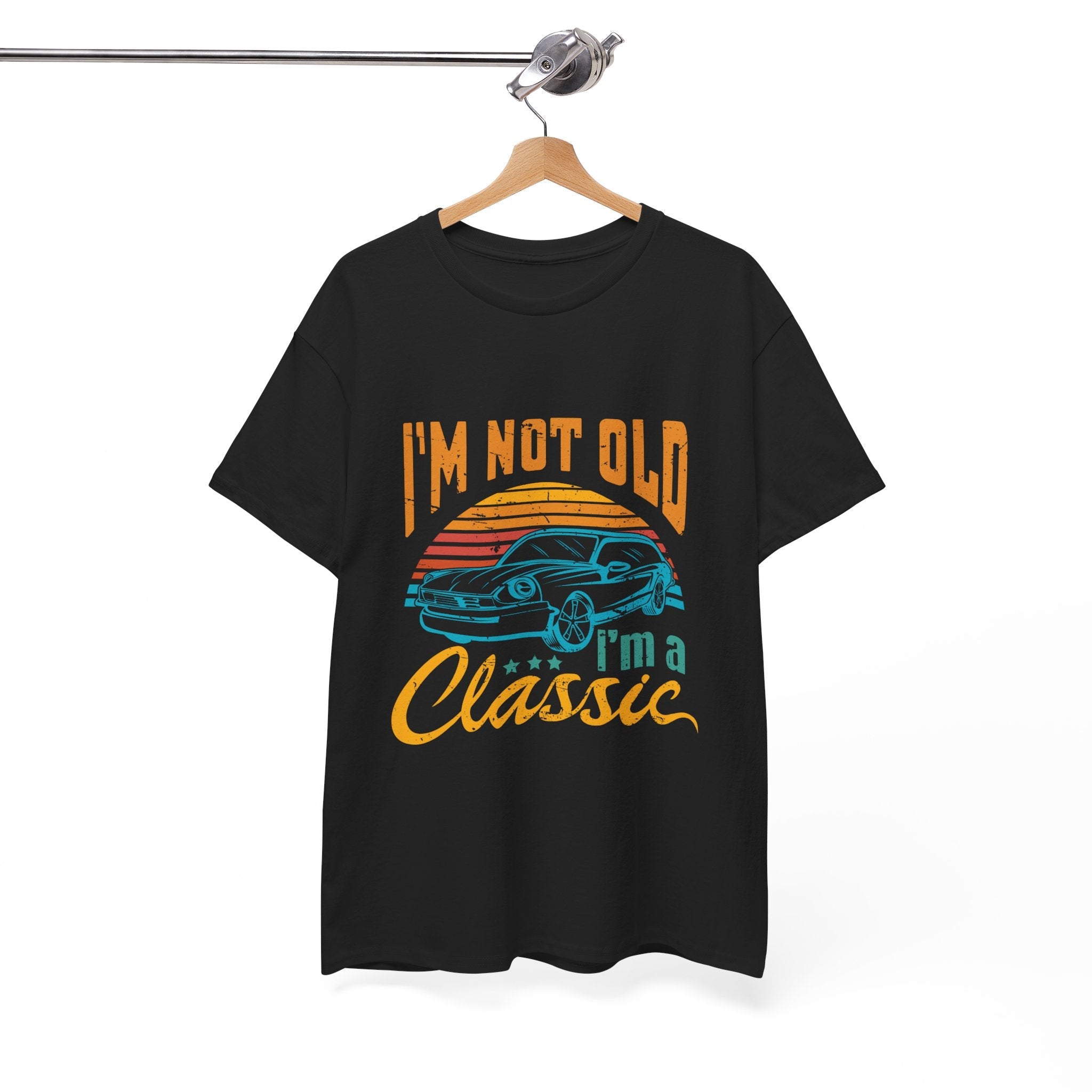 I'm Not Old I'm a Classic Vintage Style T- Shirt Printify