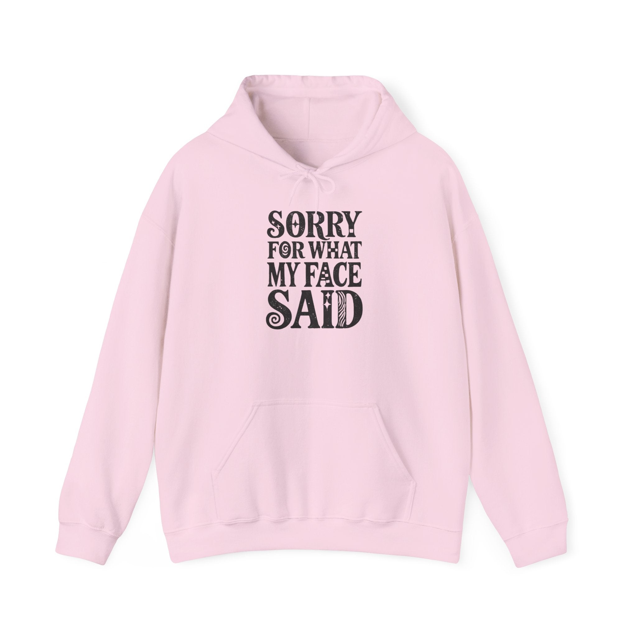 "Sorry For What My Face Said" Funny Hoodie Printify