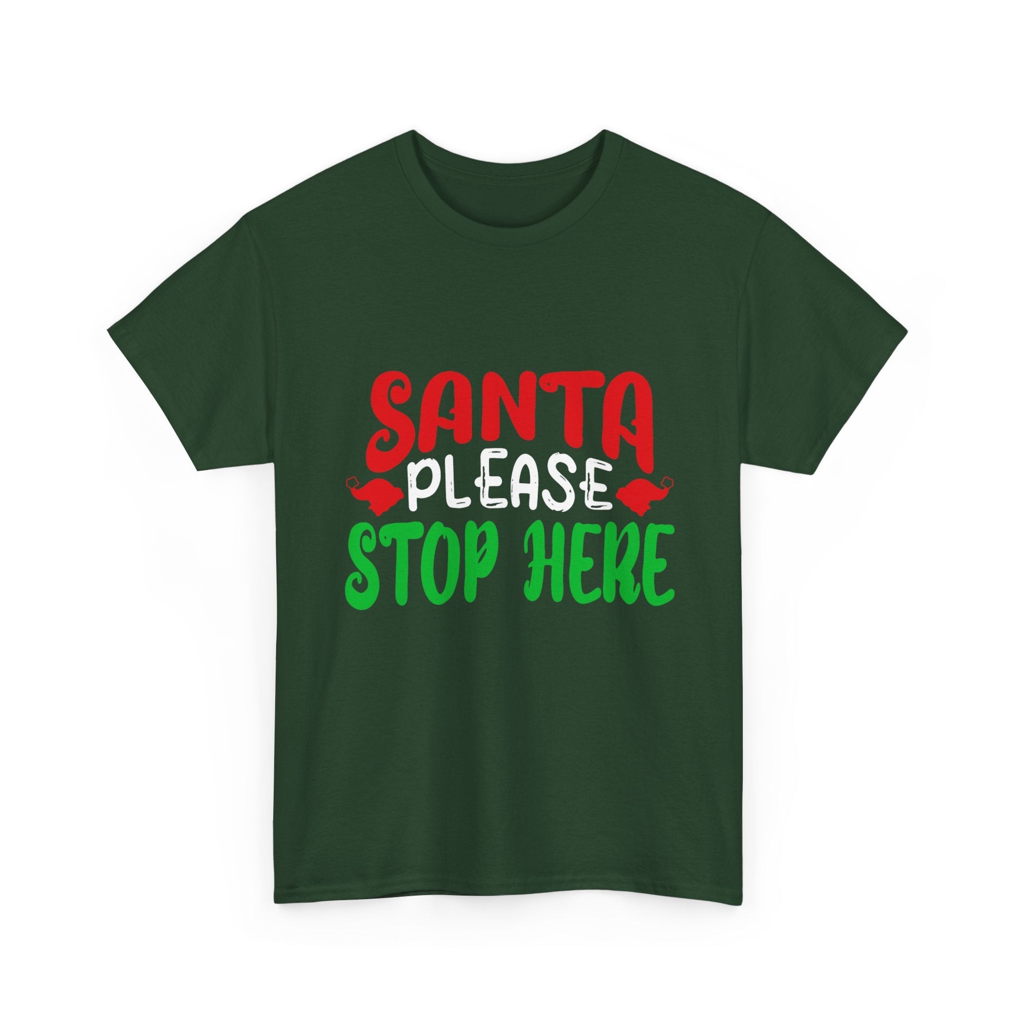 Santa Please Stop Here Unisex T- Shirt Printify