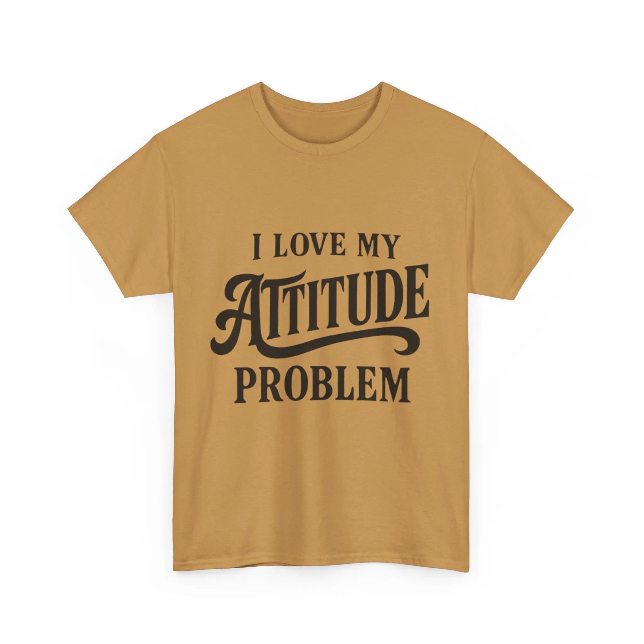 I Love My Attitude Problem Unisex T-Shirt Printify