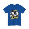 I Love You Papa Unisex Graphic T-Shirt Printify