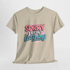 Sorry I Wasn't Listening Sarcastic T-Shirt Printify