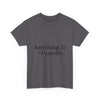 'Anything Is Possible' Motivational T- Shirt Printify