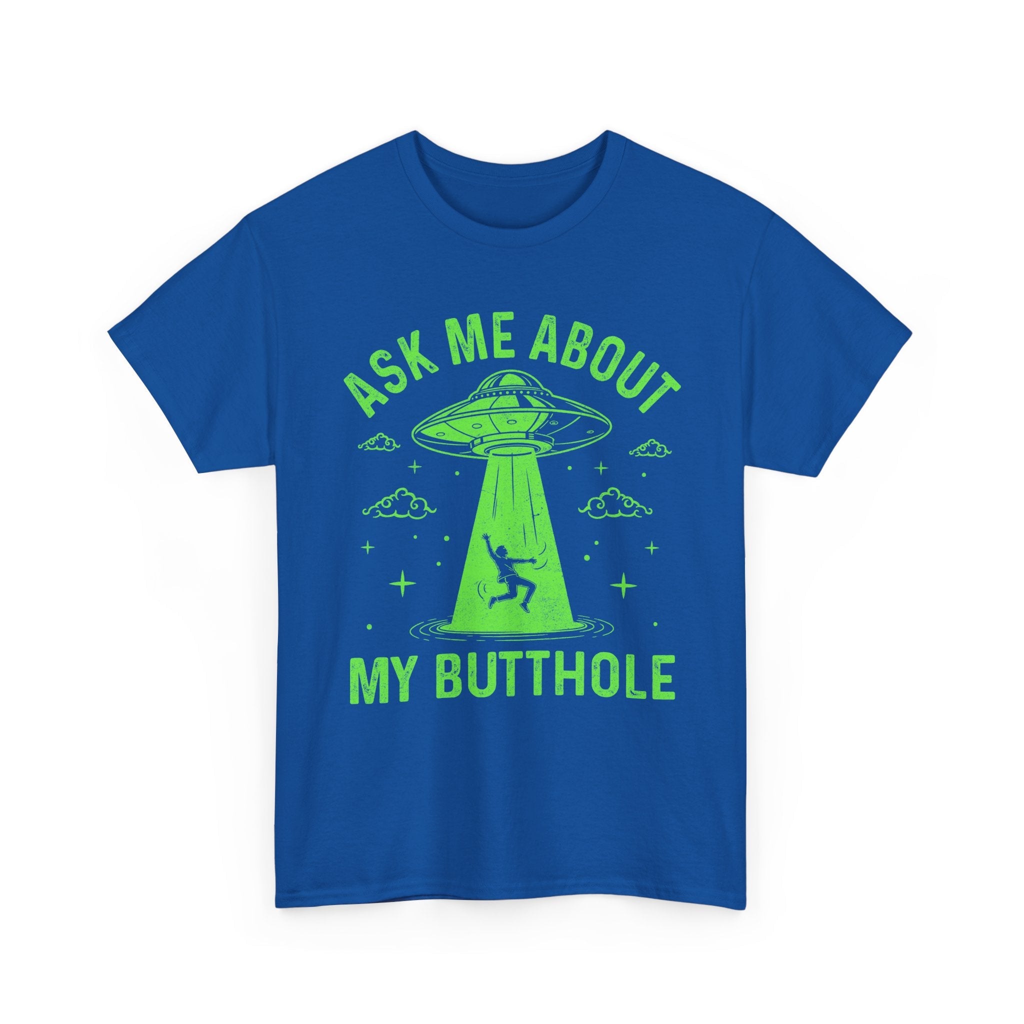 Alien Humor "Ask Me About My Butthole" T- Shirt Printify