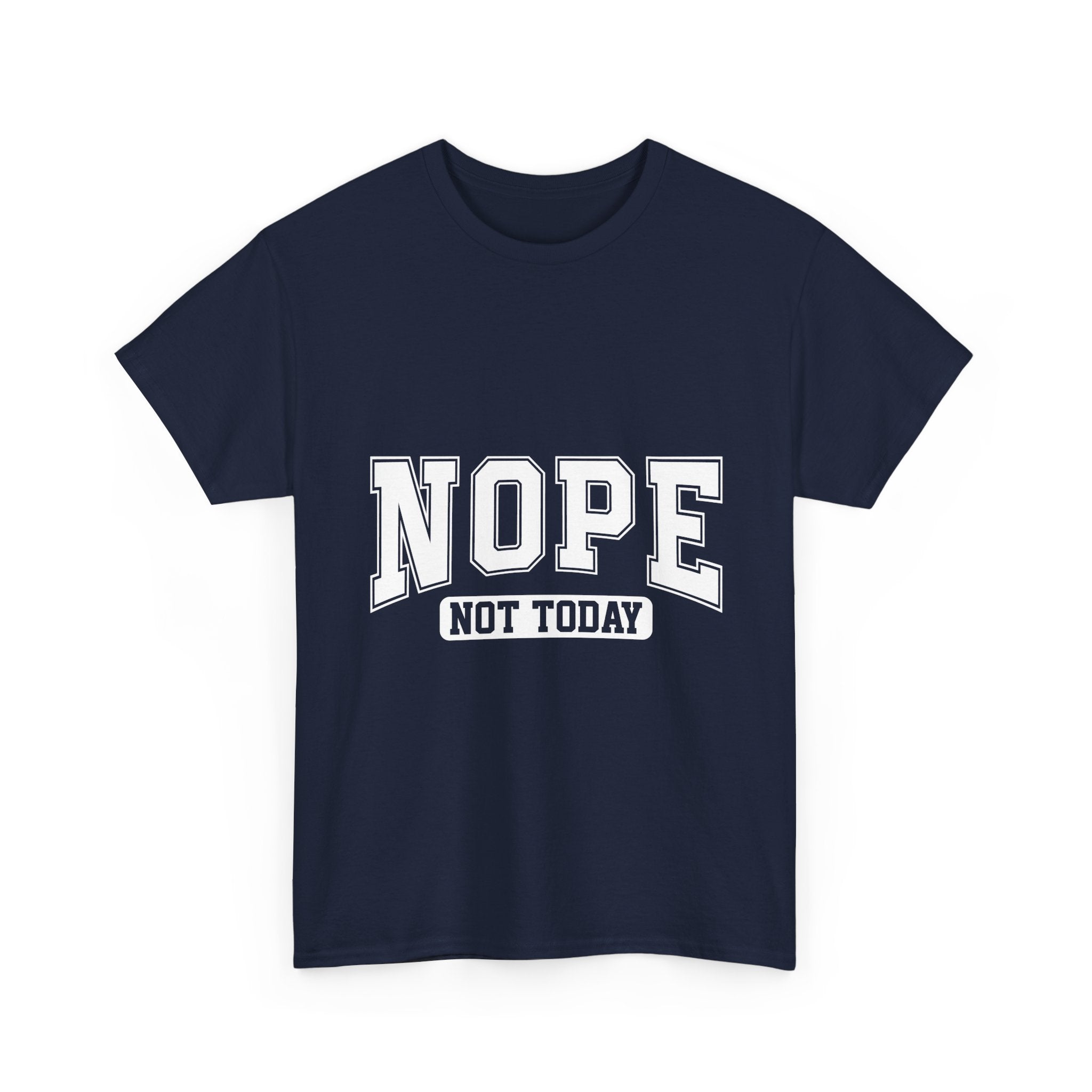 NOPE Not Today  Funny Graphic T-Shirt Printify
