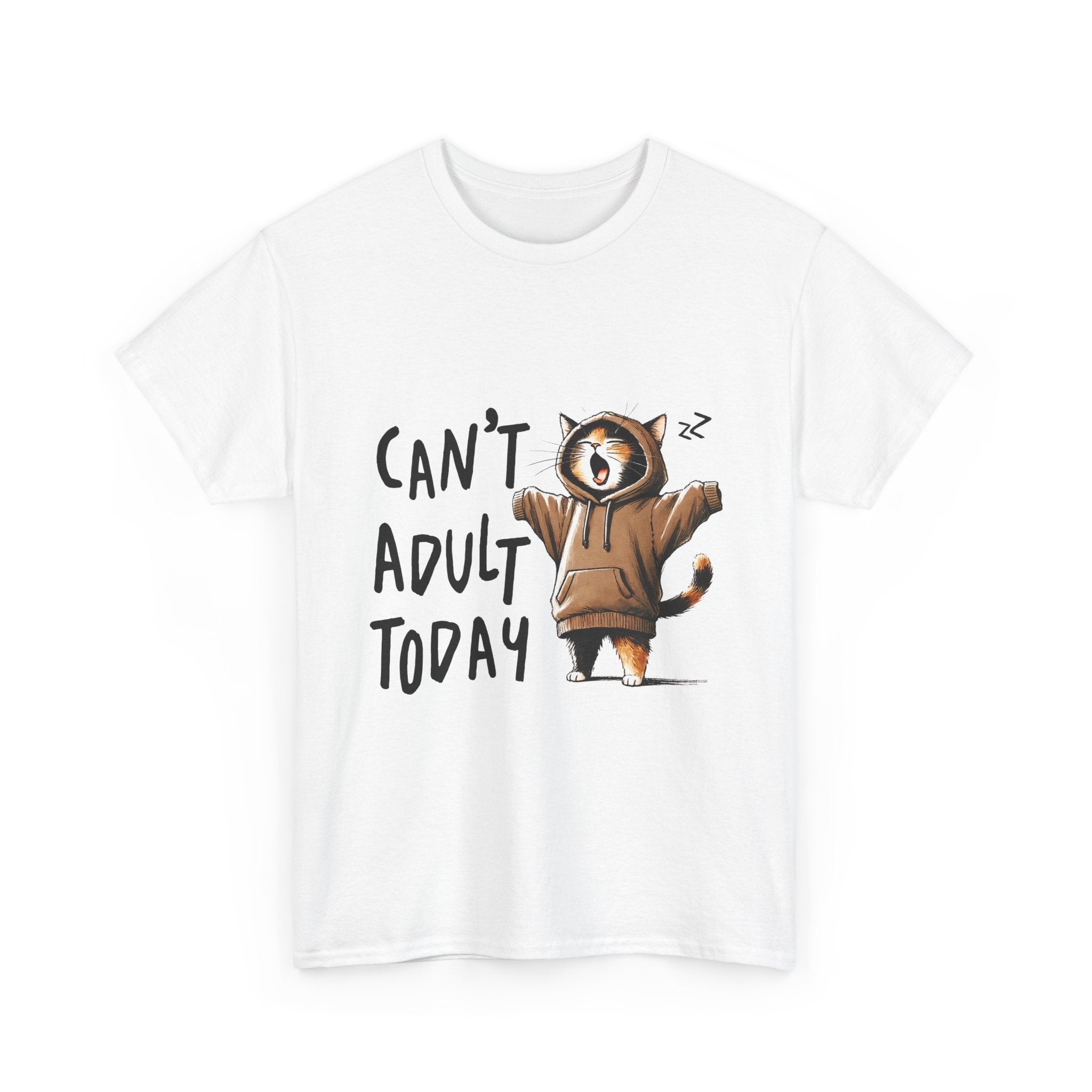 Can't Adult Today Unisex Funny T-Shirt Printify