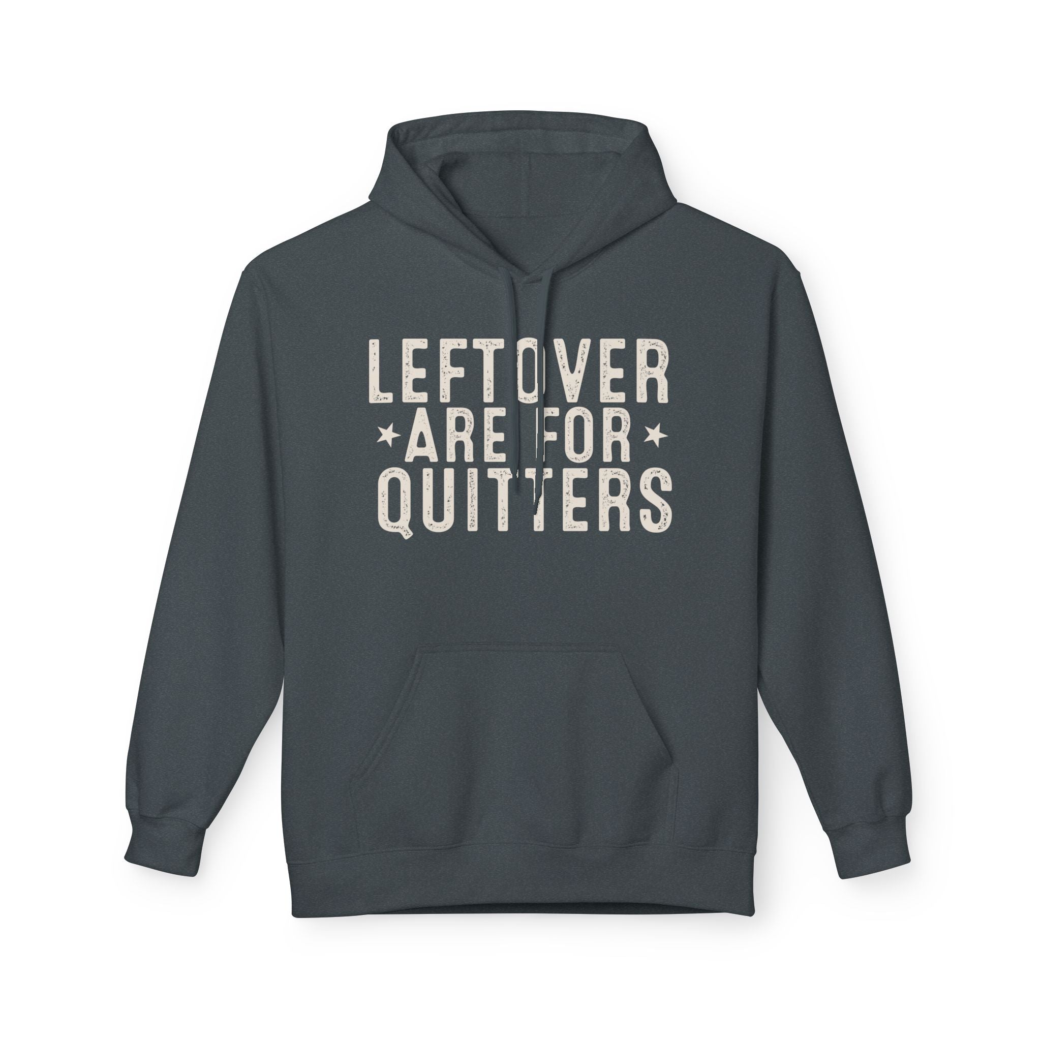 "Leftovers Are For Quitters" Funny Graphic Hoodie Printify