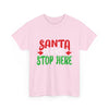 Santa Please Stop Here Unisex T- Shirt Printify