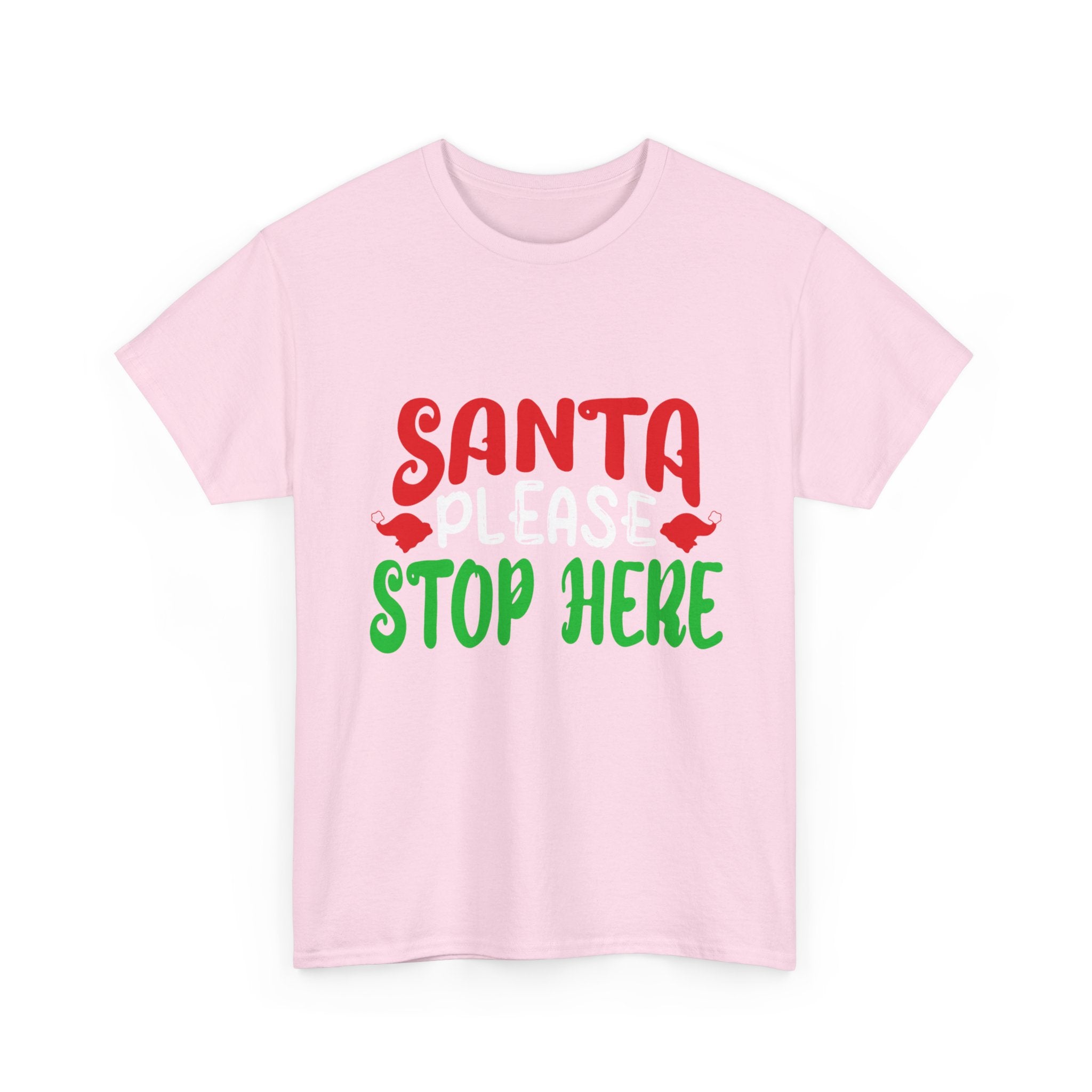 Santa Please Stop Here Unisex T- Shirt Printify