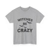 Witches Be Crazy Halloween T-Shirt Printify