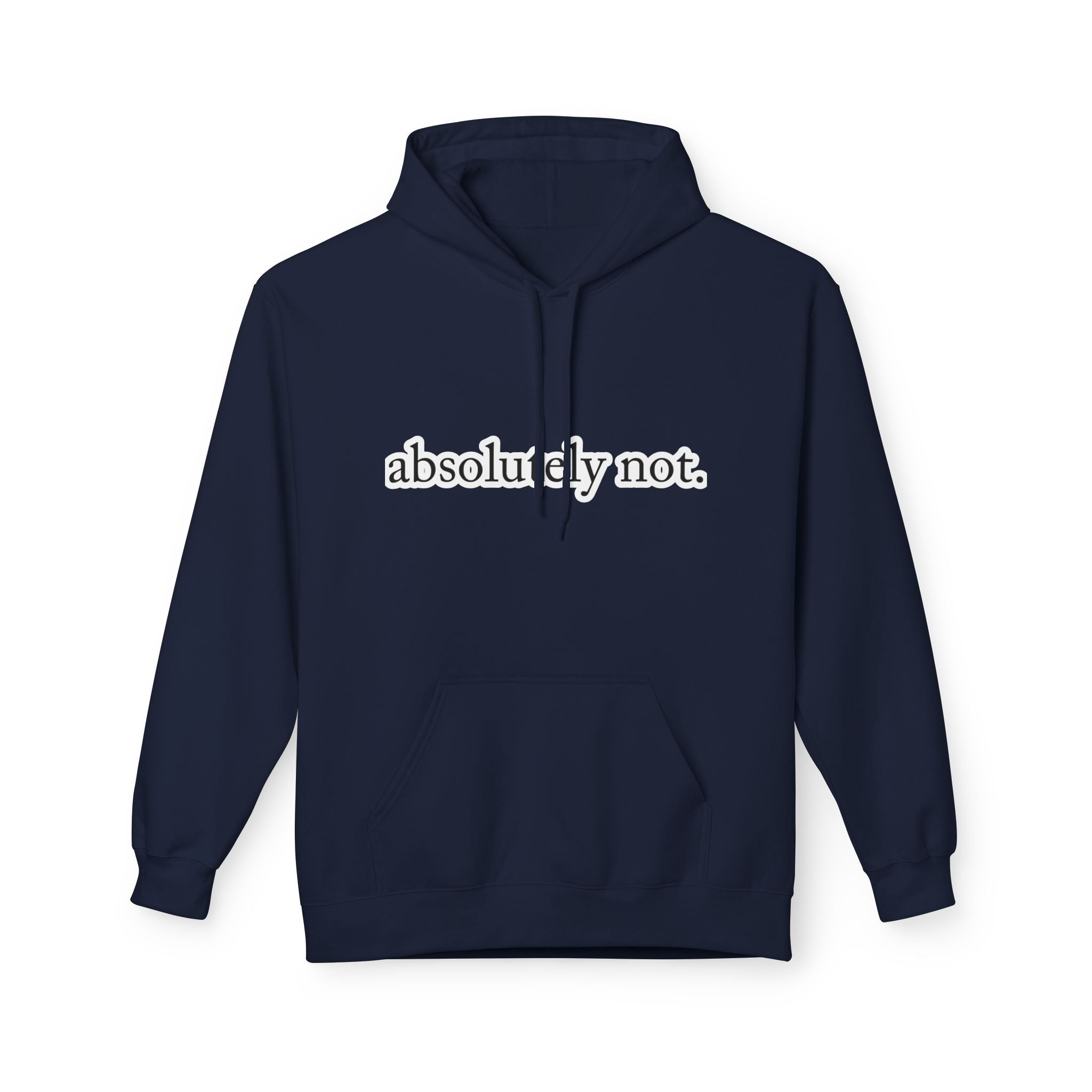 Absolutely Not. Hoodie Printify