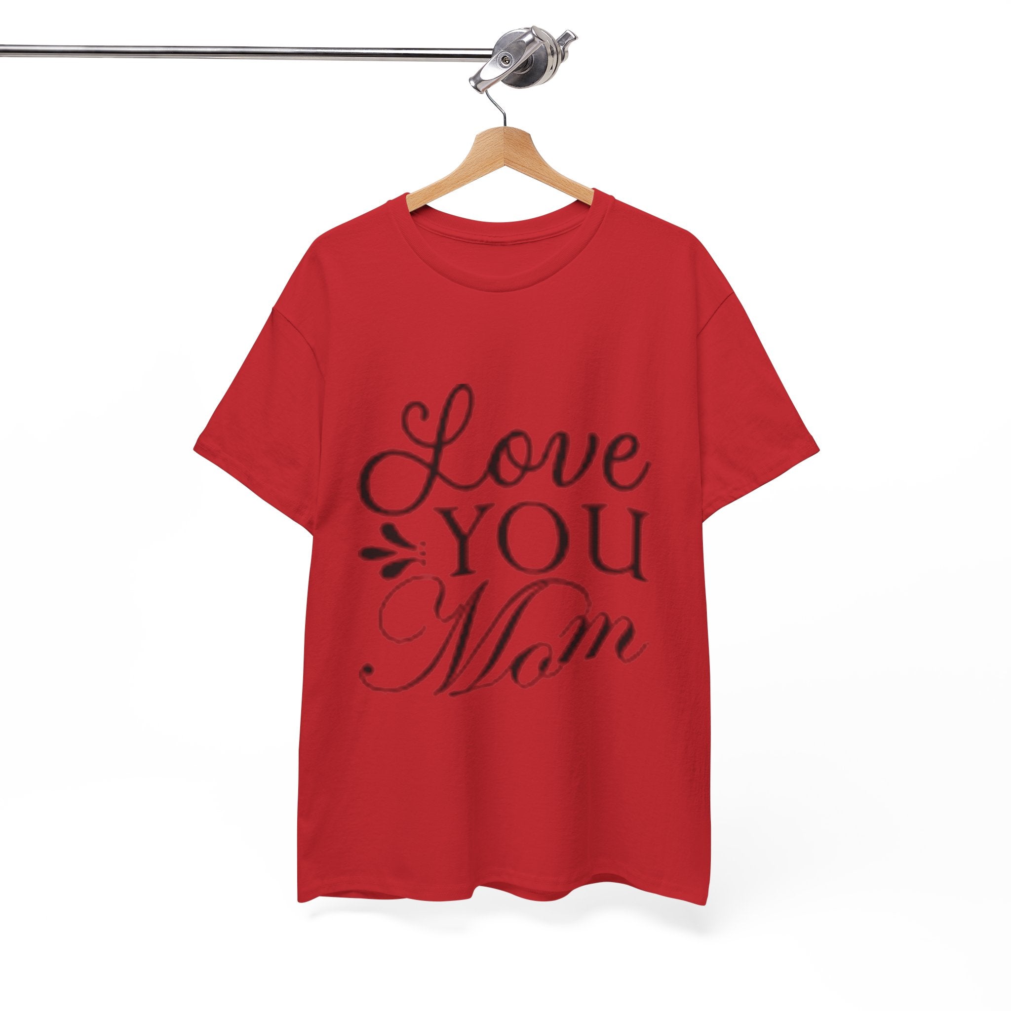Love You Mom Unisex T- Shirt Printify