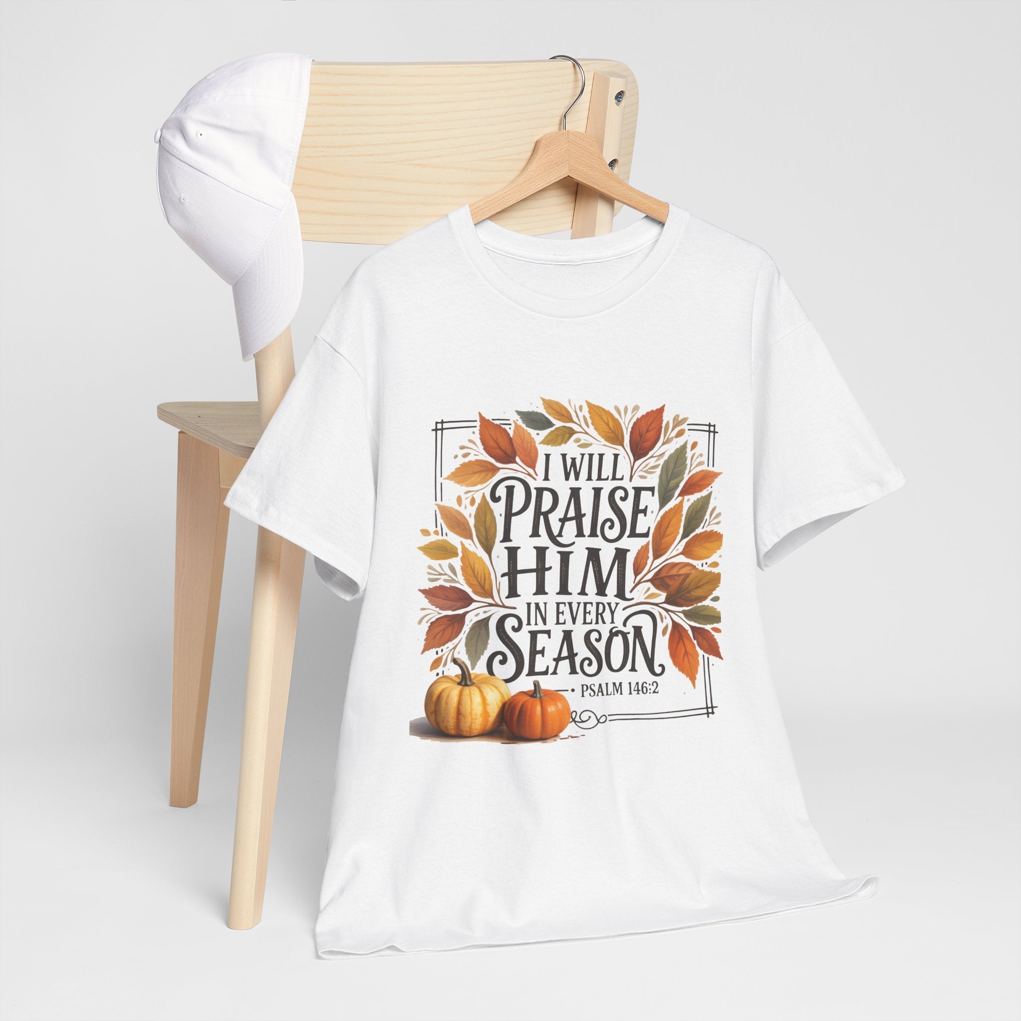 "I Will Praise Him in Every Season" Fall-Inspired Unisex T- Shirt Printify