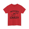 Witches Be Crazy Halloween T-Shirt Printify