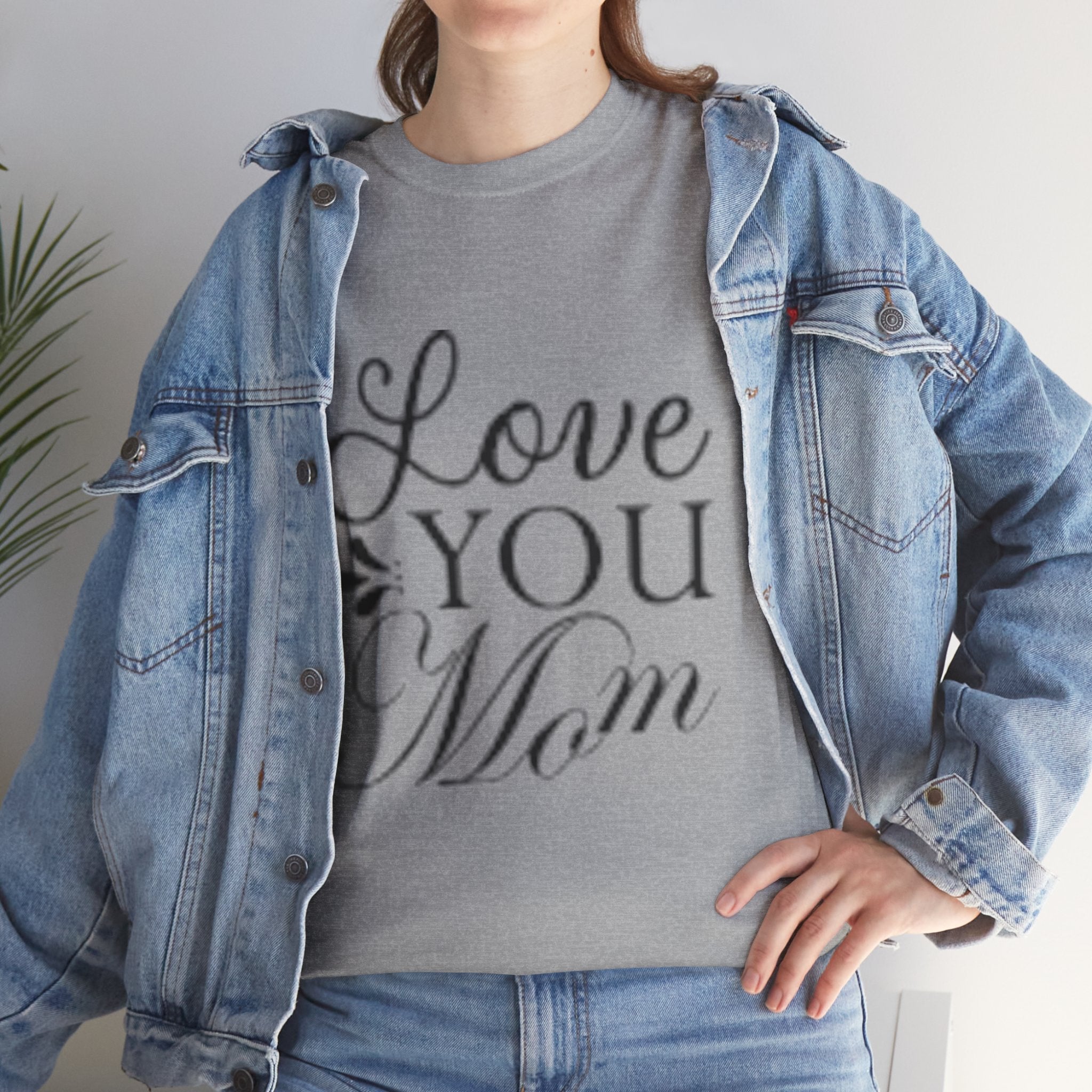 Love You Mom Unisex T- Shirt Printify