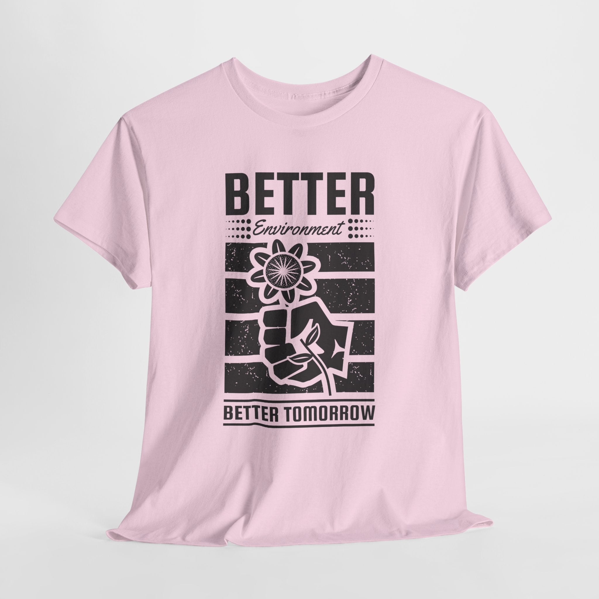 'Better Environment, Better Tomorrow Unisex T- Shirt Printify