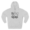 Be Mine - Romantic Heart Hoodie Printify
