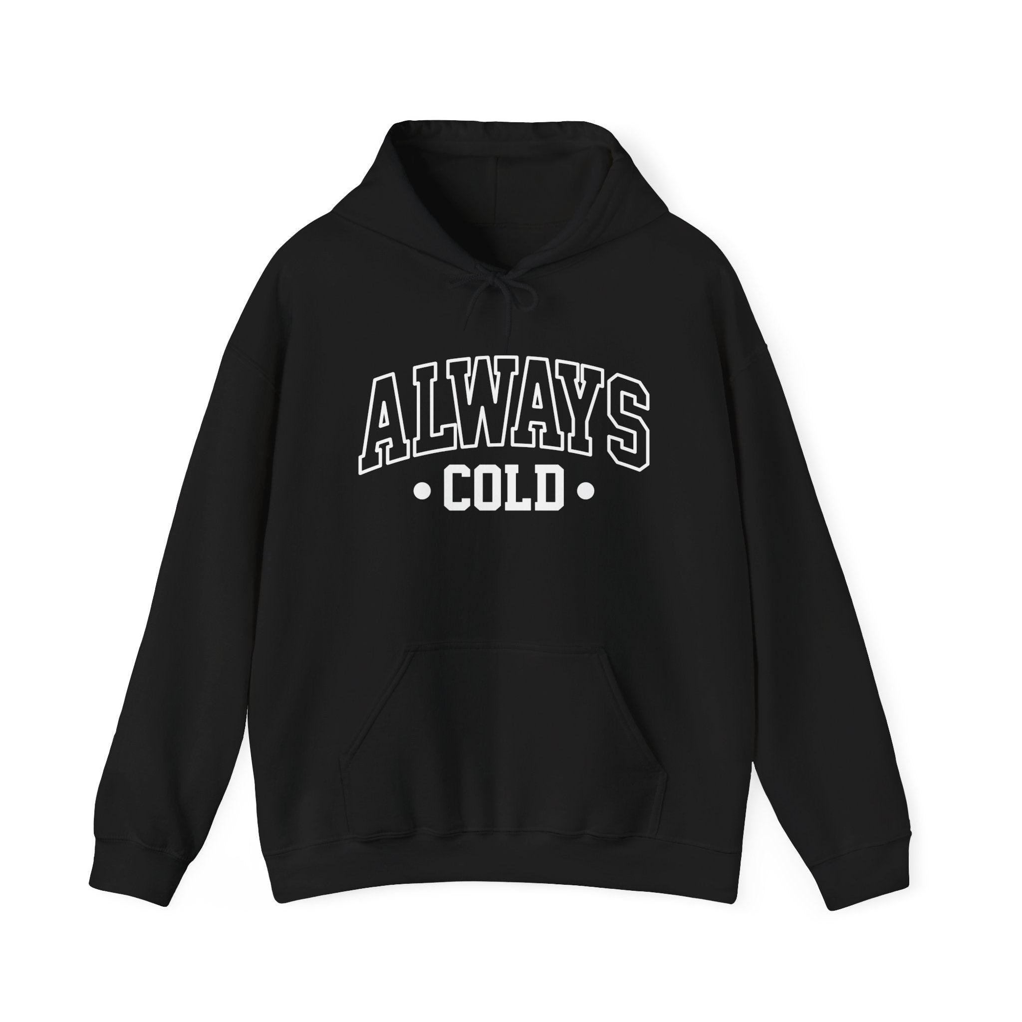 Always Cold Graphic Hoodie Printify