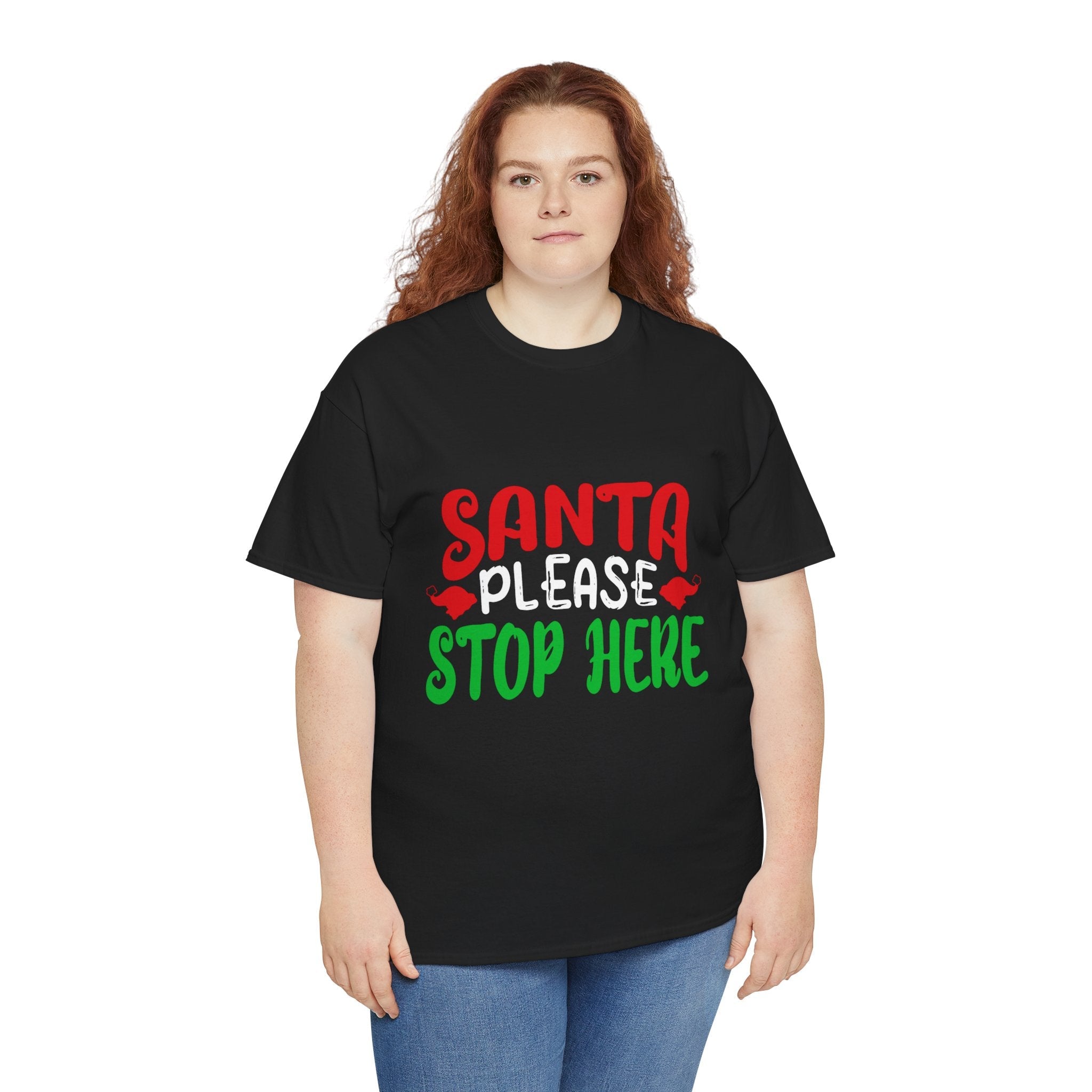 Santa Please Stop Here Unisex T- Shirt Printify