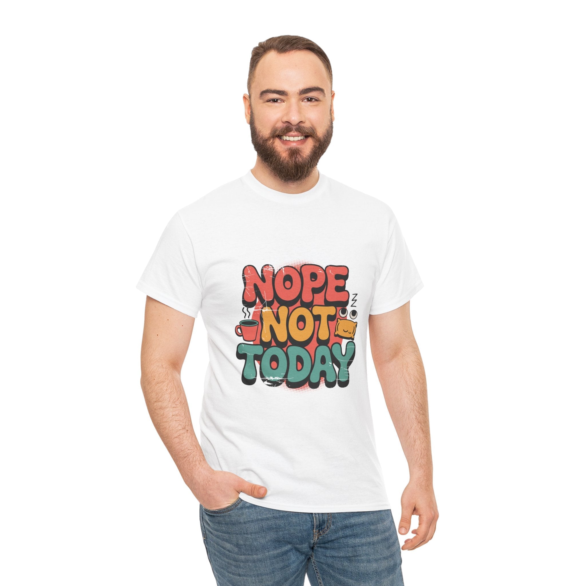 Nope Not Today Funny Graphic T-Shirt Printify