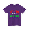 Santa Please Stop Here Unisex T- Shirt Printify