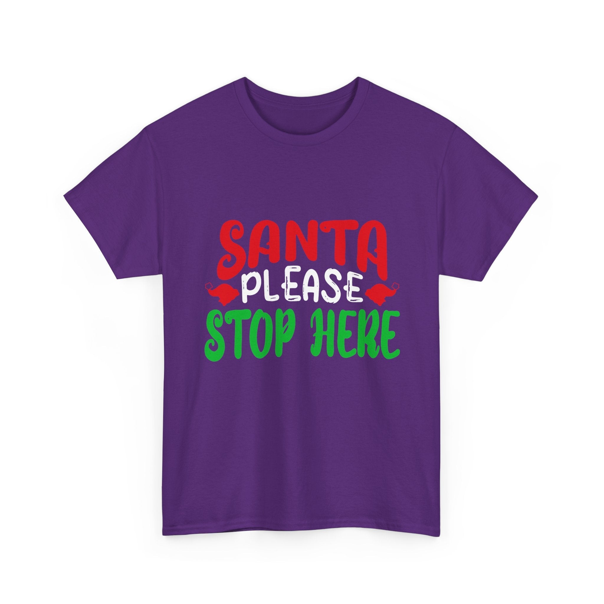 Santa Please Stop Here Unisex T- Shirt Printify
