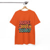 Nope Not Today Funny Graphic T-Shirt Printify
