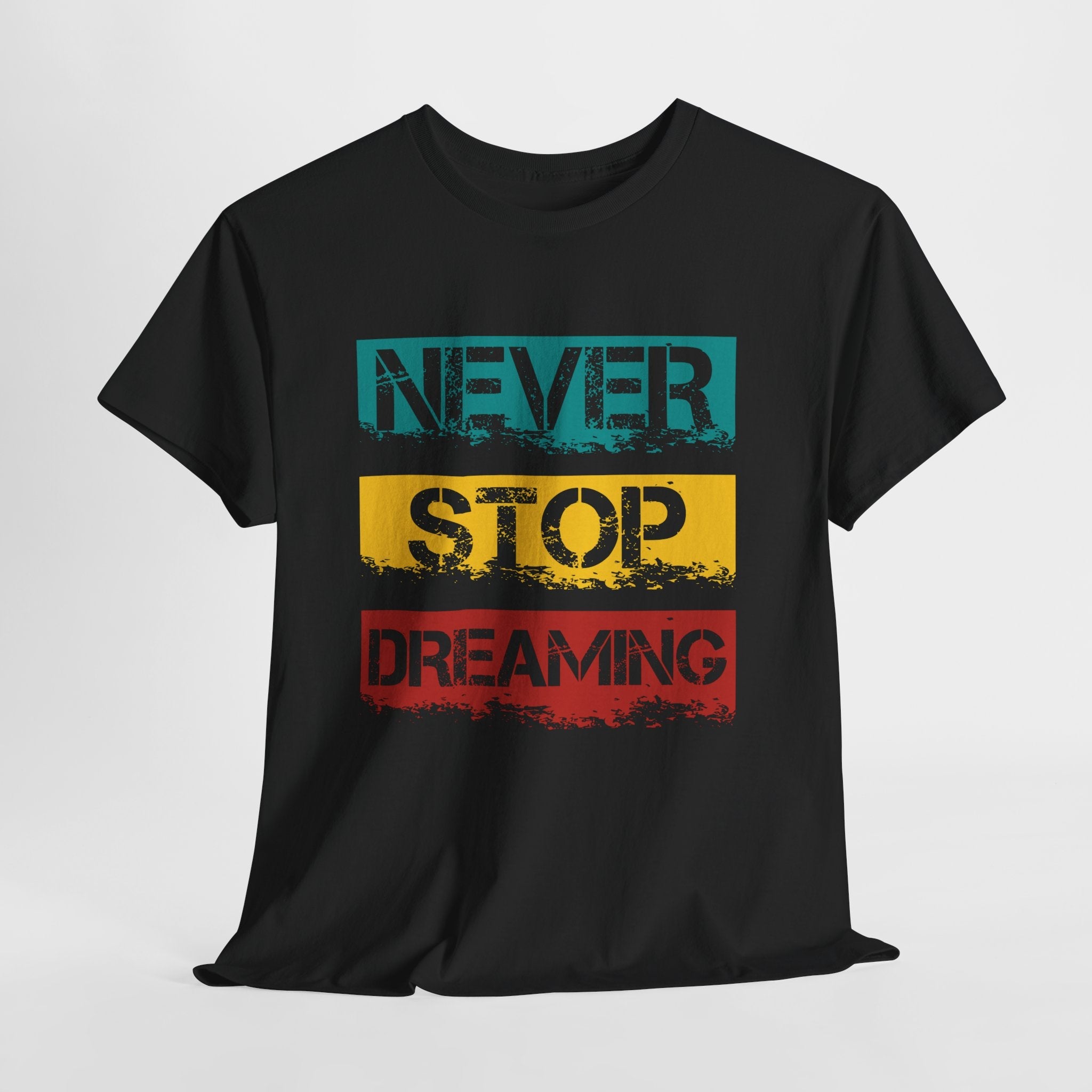 'Never Stop Dreaming' Motivational Unisex T Shirt Printify